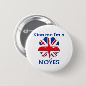 Personalisierte Briten küssen mich, den ich Noyes Button (Vorne & Hinten)