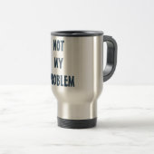 Personalisierte Einstellung, nicht mein Problem Reisebecher (VorderseiteRechts)