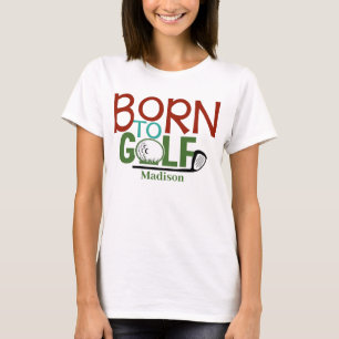 Personalisierte Frauen Geboren zum Golf T-Shirt
