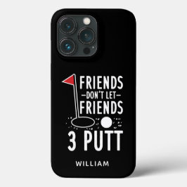 Personalisierte Freunde Lass Freunde nicht 3 Putt Case-Mate iPhone Hülle