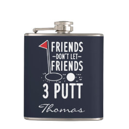 Personalisierte Freunde Lass Freunde nicht 3 Putt Flachmann