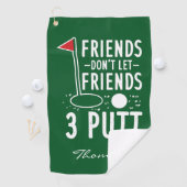 Personalisierte Freunde Lass Freunde nicht 3 Putt Golfhandtuch (Insitu)