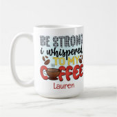 Personalisierte Funny Be Starke Coffee Tasse (Links)