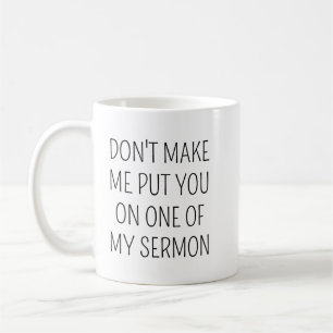 Personalisierte Geschenke, zwing mich nicht, dich Kaffeetasse