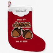 Personalisierte Hände weg von Deez Nüssen und Bier Kleiner Weihnachtsstrumpf (Vorderseite)