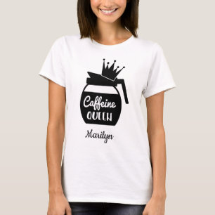 Personalisierte Koffeinkönigin T-Shirt