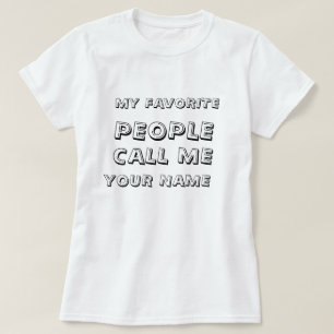 Personalisierte Leute nennen mich Text T-Shirt