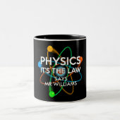 Personalisierte Physik Es ist die Rechtswissenscha Zweifarbige Tasse (Mittel)