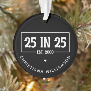 Personalisierter 25. Geburtstag in 2025   25 in 25 Ornament