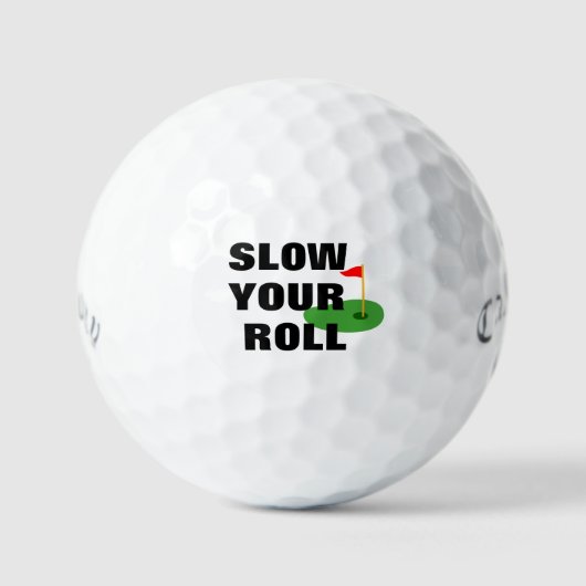 personalisierter Anruf "Slow your Roll" Golfball (Vorderseite)
