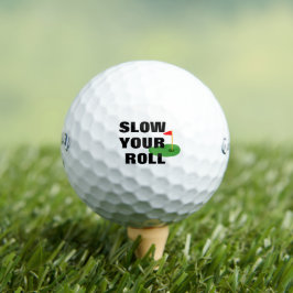 personalisierter Anruf "Slow your Roll" Golfball