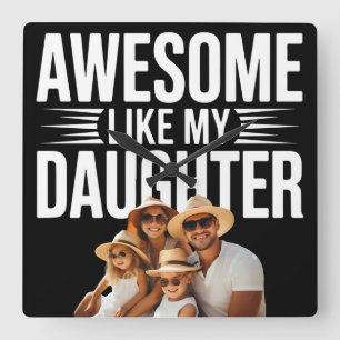 Personalisierter Awesome Like My Daughter Familien Quadratische Wanduhr