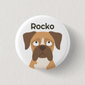 Personalisierter Boxer-Hundename-Knopf, benutzerde Button (Vorderseite)