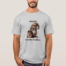 Personalisierter Daddy braucht Kaffee Niedlicher F T-Shirt