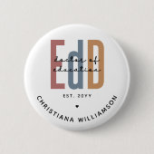 Personalisierter EdD-Doktor des Abschlusses Bildun Button (Vorderseite)