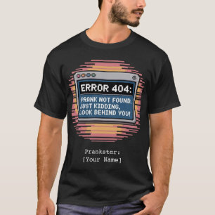 Personalisierter ERROR 404 Streich Nicht Gefunden  T-Shirt