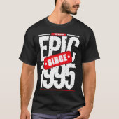 Personalisierter Geburtstag Epic seit dem Jahr T-Shirt (Vorderseite)