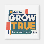 Personalisierter Grow True Magnet (Vorne)