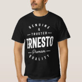 Personalisierter Name: Genuine und Trusted Ernesto T-Shirt (Vorderseite)