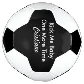 Personalisierter Name Kick Me Baby noch einmal Fußball (Gedreht)