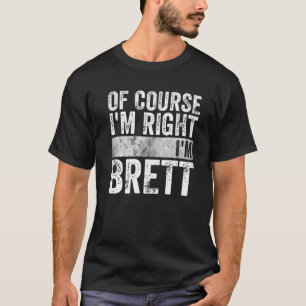 Personalisierter Name natürlich, ich bin recht, ic T-Shirt