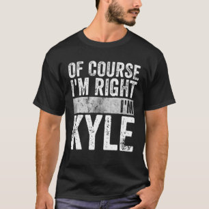 Personalisierter Name natürlich, ich habe recht, i T-Shirt