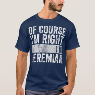 Personalisierter NameNatürlich im right Im Jeremia T-Shirt