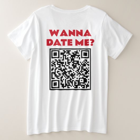 Personalisierter QR-Code – Willst du mich datieren Große Größe T-Shirt (Design Rückseite)