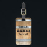Personalisierter Trauzeuge Bourbon Barrel Gepäckanhänger<br><div class="desc">Vielen Dank an Ihre Trauzeuge mit diesem rustikalen Whiskey-Fass-Design mit kühnen Western Typografie. Personalisieren Sie dieses Design mit Ihrem Trauzeuge und Ihrem Hochzeitstag. Macht ein großartiges Geschenk.</div>