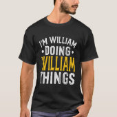 Personalisierter Vorname I bin William Doing Willi T-Shirt (Vorderseite)
