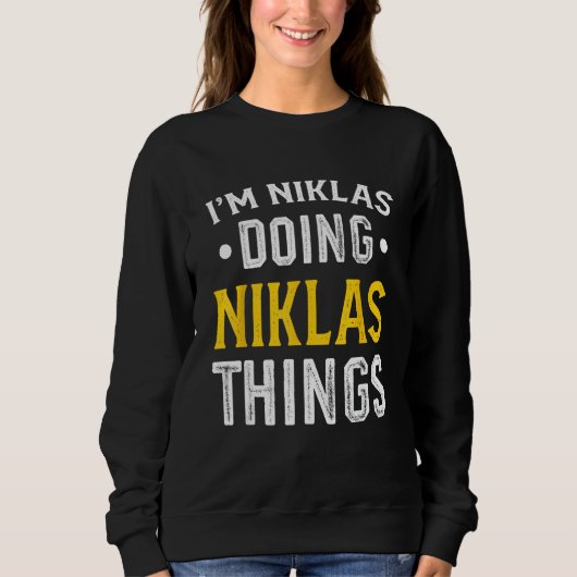 Personalisierter Vorname Ich bin Niklas Doing Aara Sweatshirt (Vorderseite)
