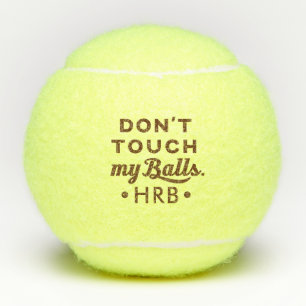 Personalisierter Witz Touch meine Tennisbälle