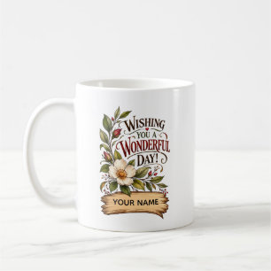 Personalisierter Wundervoller Tag Floral Gruß Kaffeetasse