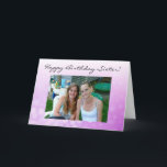 Personalisiertes Foto Happy Birthday Sister Karte<br><div class="desc">Personalisiertes Foto Herzlichen Glückwunsch zum Geburtstag meiner Schwester-Karte</div>