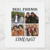 Personalisiertes Foto "Real Friends noch vorhanden Weinetikett (Einzelnes Label)
