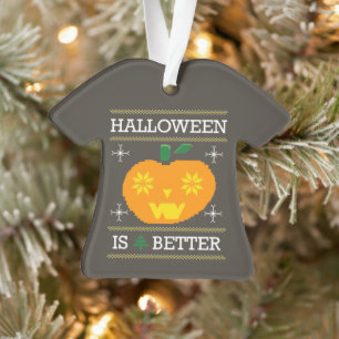 Personalisiertes "Halloween is better" hässliche  Ornament