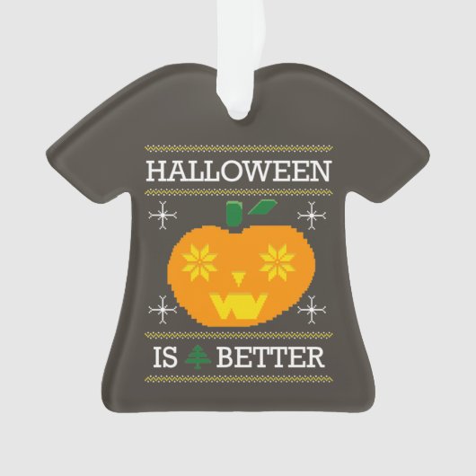 Personalisiertes "Halloween is better" hässliche W Ornament (Vorderseite)