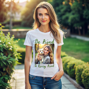 Personalisiertes Haustierfoto - Sei nett zu jeder  T-Shirt