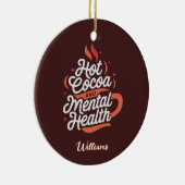Personalisiertes Kakao und geistige Gesundheit Keramik Ornament (Rechts)