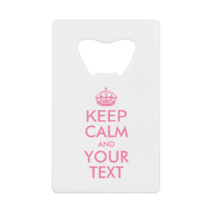 Personalisiertes KEEP CALM und DEIN TEXT Kreditkartenflaschenöffner