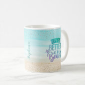 Personalisiertes Leben im Wasser ist besser Strand Kaffeetasse (VorderseiteRechts)