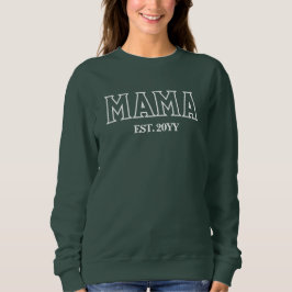 Personalisiertes Mama Est Jahr für Junge Mutter Sweatshirt