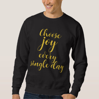 Personalisiertes Süßes Wähle Freude Jeden Einzelne Sweatshirt