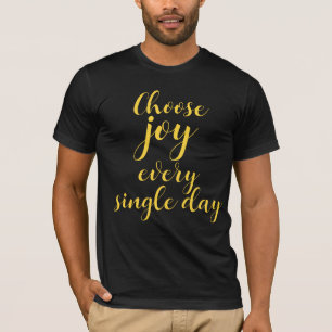 Personalisiertes Wähle Freude an Jedem Einzelnen T T-Shirt