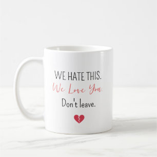 Personalisiertes Wir hassen das Wir lieben dich Kaffeetasse