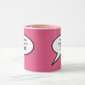 Personalisiertes Zitat in einer Pink Fun-Blase Tasse (Zentrum)