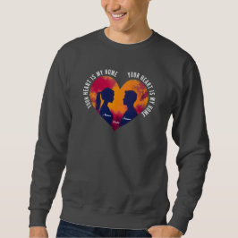 Personalizable Your Heart Is My Home Couple Sweatshirt