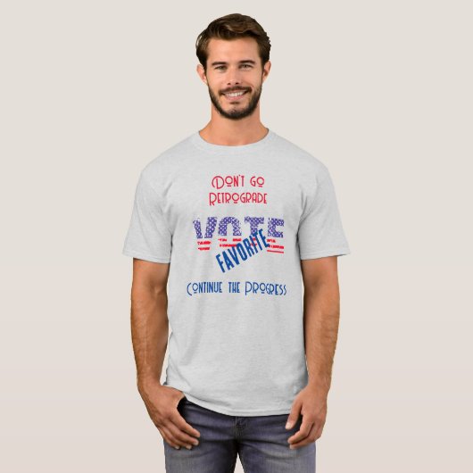 Personalization w/ Your Favorite Candidate   T-Shirt (Vorne ganz)
