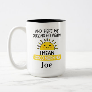 Personalize Good Morning Funny Mug, Funny Office Zweifarbige Tasse