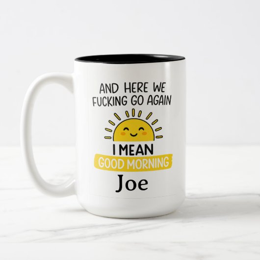 Personalize Good Morning Funny Mug, Funny Office  Zweifarbige Tasse (Links)